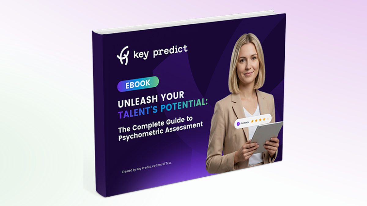 Unleash Your Talent's Potential: The Complete Guide to Psychometric Assessment